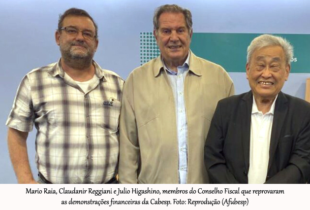 Mario Raia, Claudanir Reggiani e Julio Higashino, membros do Conselho Fiscal que reprovaram  as demonstrações financeiras da Cabesp. Foto: Reprodução (Afubesp)