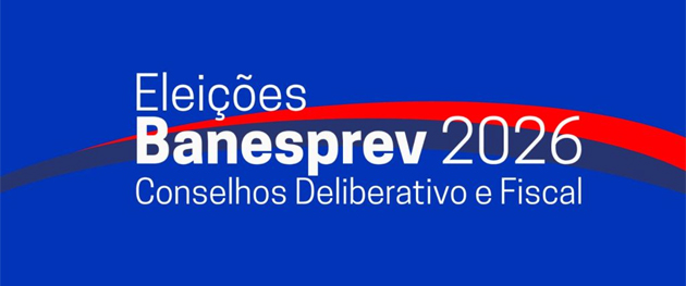 Eleições Banesprev 2026: Vote na Chapa Em Defesa do Banesprev