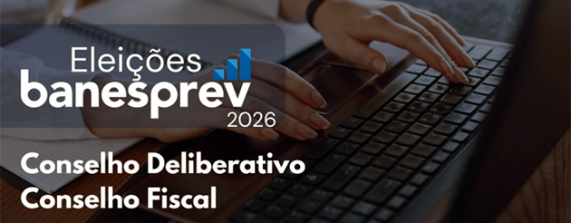 RESULTADOS: Eleição Banesprev; Conselho Deliberativo e Conselho Fiscal